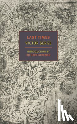 Serge, Victor, Manheim, Ralph - Last Times