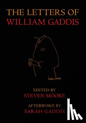 Gaddis, William, Moore, Steven - The Letters of William Gaddis