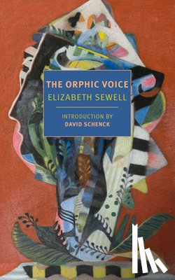 Sewell, Elizabeth, Schenck, David - The Orphic Voice