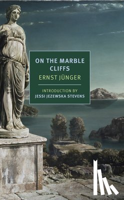 Junger, Ernst - On the Marble Cliffs