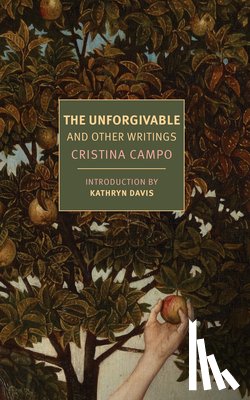 Campo, Cristina, Andriesse, Alex - The Unforgivable