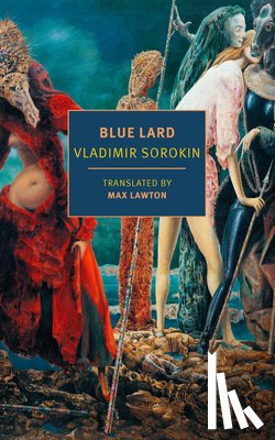 Sorokin, Vladimir, Lawton, Max - Blue Lard