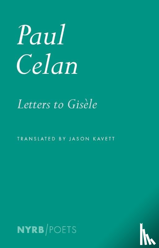 Celan, Paul, Kavett, Jason - Letters to Gisele
