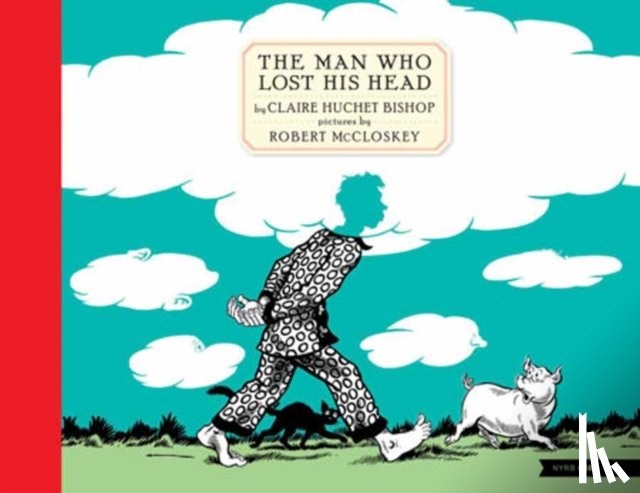Bishop, Claire Huchet, McCloskey, Robert - The Man Who Lost His Head