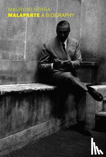 Serra, Maurizio - Serra, M: Malaparte: A Biography