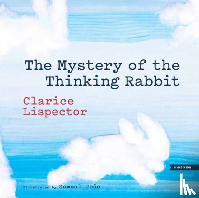 Lispector, Clarice, Joao, Kammal - The Mystery of the Thinking Rabbit