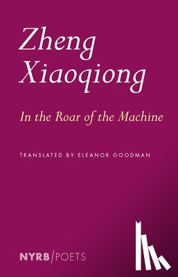 Xiaoqiong, Zheng - In the Roar of the Machine