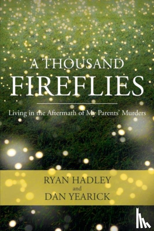 Hadley, Ryan, Yearick, Dan - A Thousand Fireflies