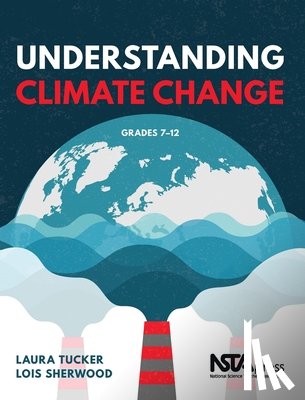 Tucker, Laura, Sherwood, Lois - Understanding Climate Change