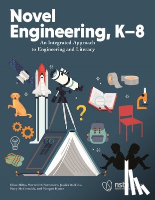 Milto, Elissa, Portsmore, Merredith, McCormick, Mary, Watkins, Jessica - Novel Engineering, K-8