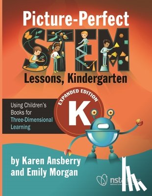 Morgan, Emily - Picture-Perfect Stem Lessons, Kindergarten: Using Children's Books for Three-Dimensional Learning