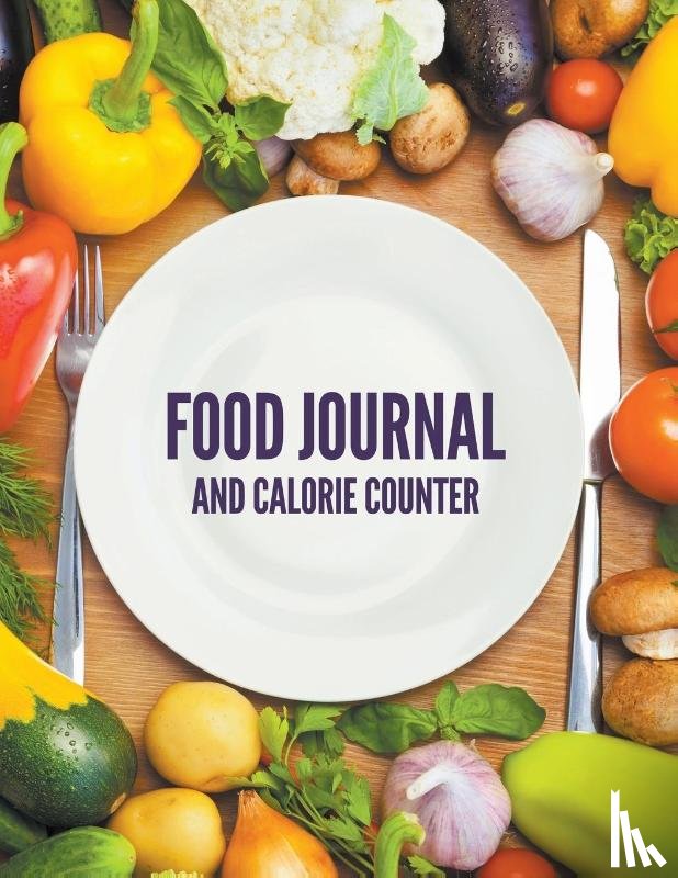 Speedy Publishing LLC - Food Journal And Calorie Counter