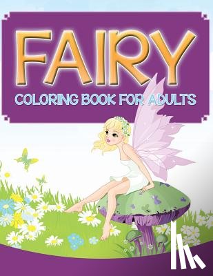Speedy Publishing LLC - Fairy Coloring Book For Adults