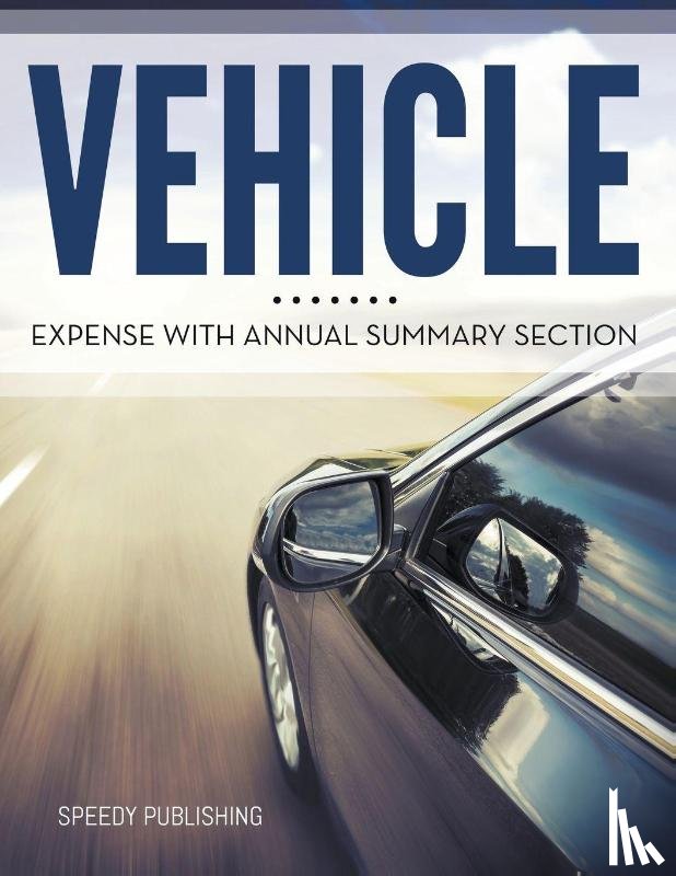 Speedy Publishing LLC - Vehicle Expense With Annual Summary Section