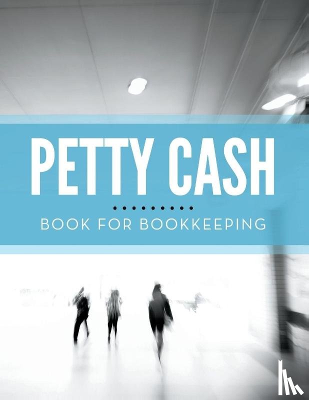 Speedy Publishing LLC - Petty Cash Book for Bookkeeping