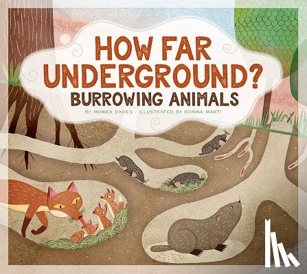 Davies, Monika - How Far Underground?: Burrowing Animals