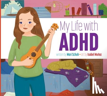 Schuh, Mari - My Life with ADHD