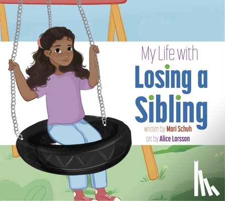 Schuh, Mari C. - My Life with Losing a Sibling