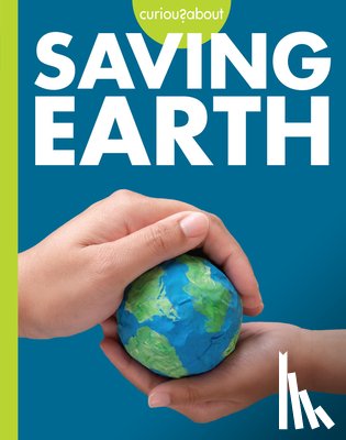 Hansen, Amy S. - Curious about Saving Earth