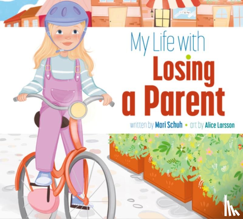 Schuh, Mari - My Life with Losing a Parent