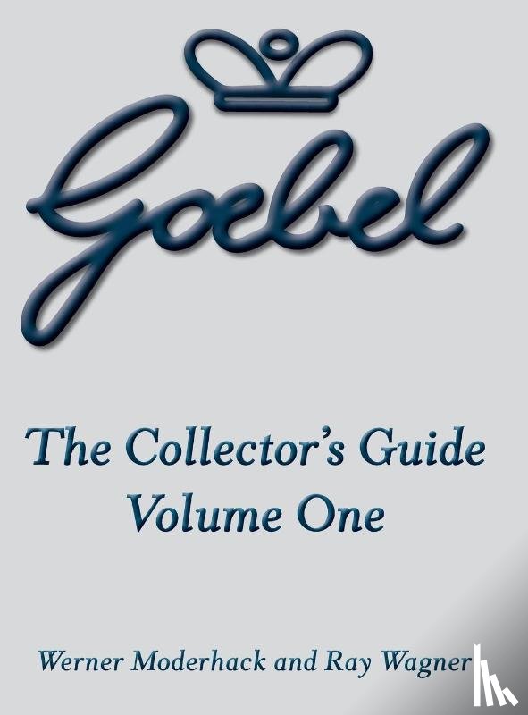 Moderhack, Werner, Wagner, Ray - The Goebel Collector's Guide