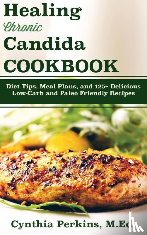 Perkins, Cynthia - Healing Chronic Candida Cookbook