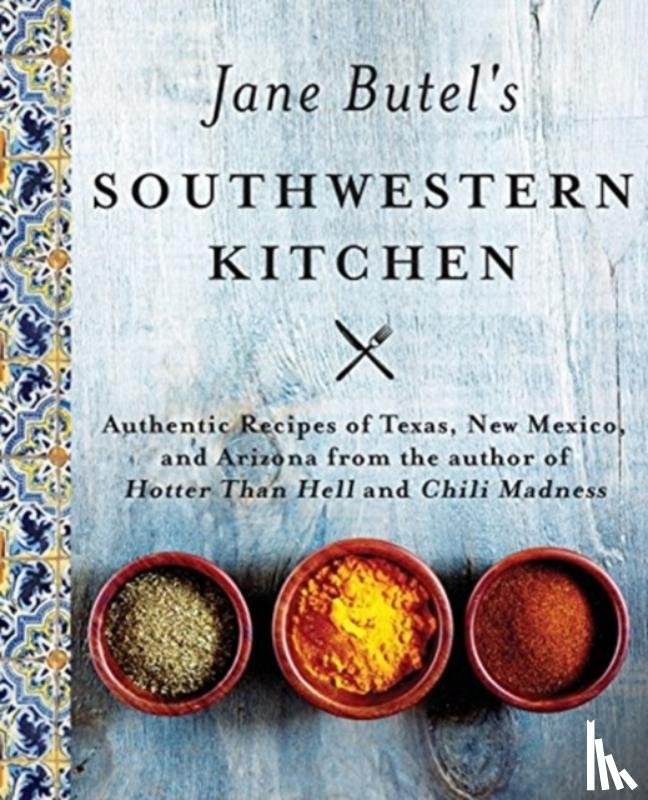 Butel, Jane - Jane Butel's Southwestern Kitchen