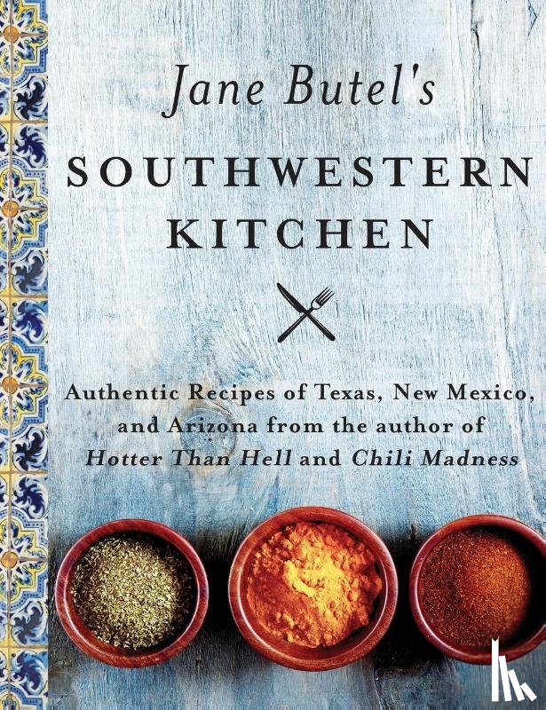 Butel, Jane - Jane Butel's Southwestern Kitchen