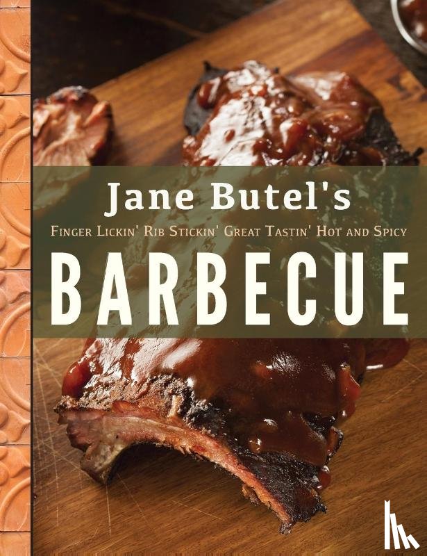 Butel, Jane - Jane Butel's Finger Lickin', Rib Stickin', Great Tastin', Hot and Spicy Barbecue
