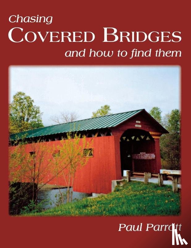 Parrott, Paul - Chasing Covered Bridges