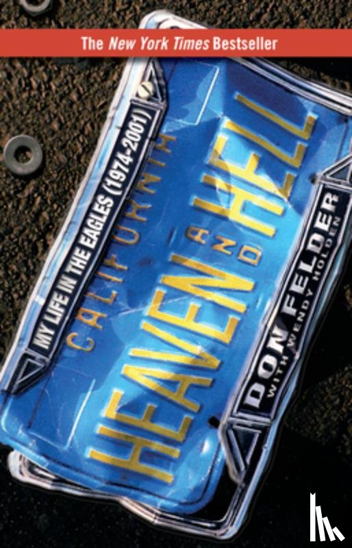 Felder, Don - Heaven and Hell: My Life in the Eagles (1974-2001)