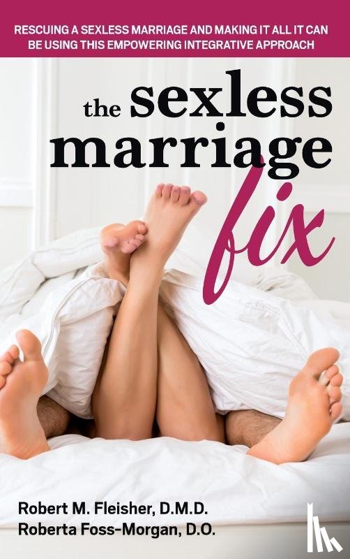 Fleisher, Robert M, Foss-Morgan, Roberta - The Sexless Marriage Fix