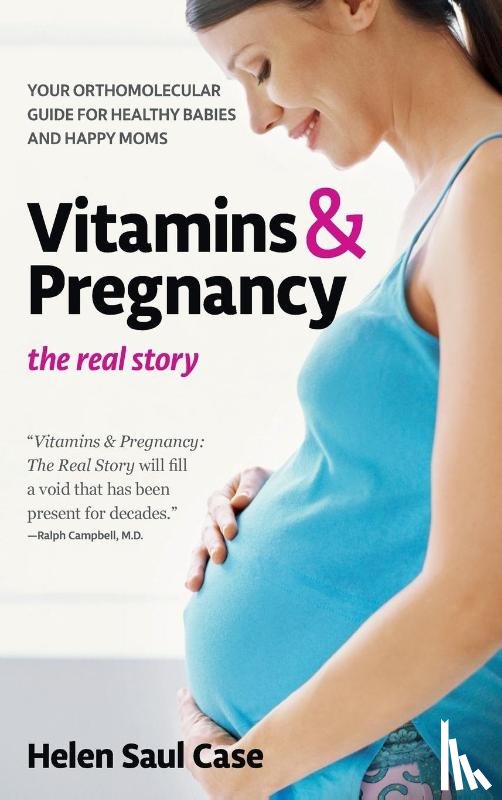 Case, Helen Saul - Vitamins & Pregnancy: The Real Story