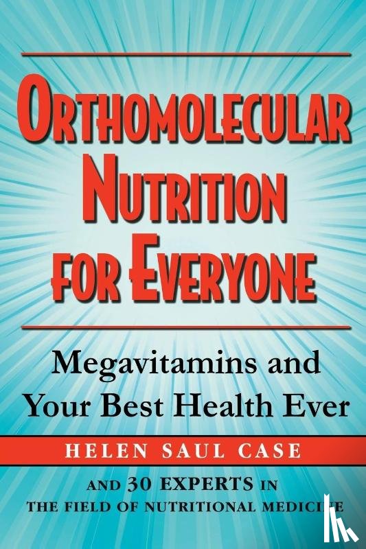 Case, Helen Saul - Orthomolecular Nutrition for Everyone