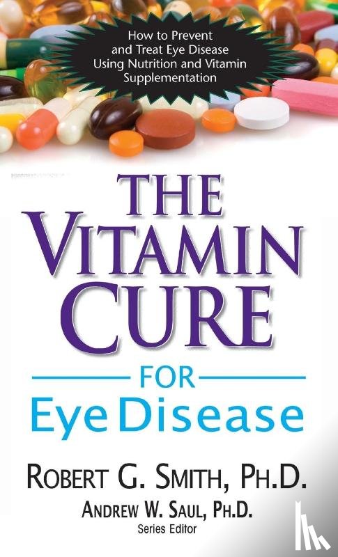 Smith, Robert G. - The Vitamin Cure for Eye Disease