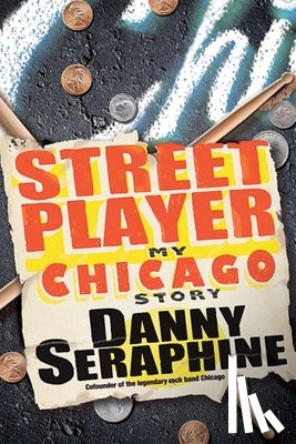 Seraphine, Danny - Street Player: My Chicago Story