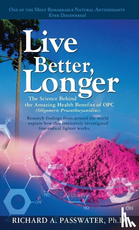 Passwater, Richard A. - Live Better, Longer