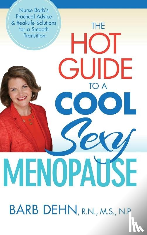 Dehn, Barbara - The Hot Guide to a Cool, Sexy Menopause