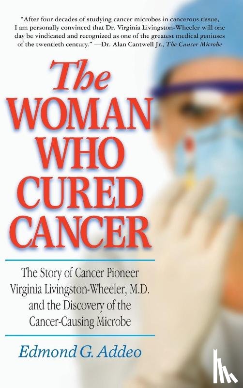 Addeo, Edmond G. - The Woman Who Cured Cancer
