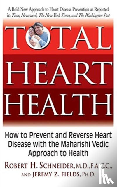 Schneider, Robert H, Fields, Jeremy Z - Total Heart Health