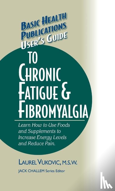 Vukovic, Laurel - User's Guide to Chronic Fatigue & Fibromyalgia