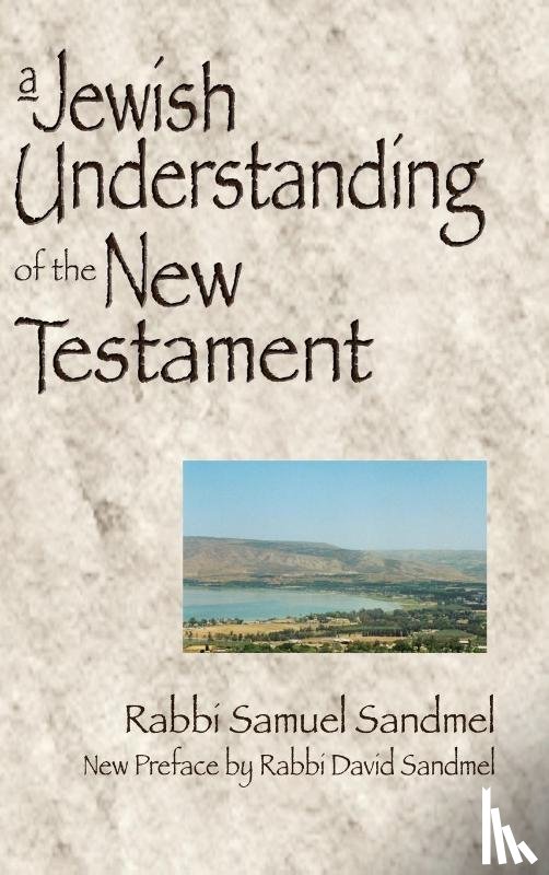 Sandmel, Rabbi Samuel - A Jewish Understanding of the New Testament