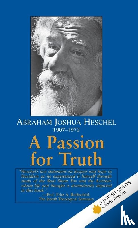 Heschel, Abraham Joshua - A Passion for Truth