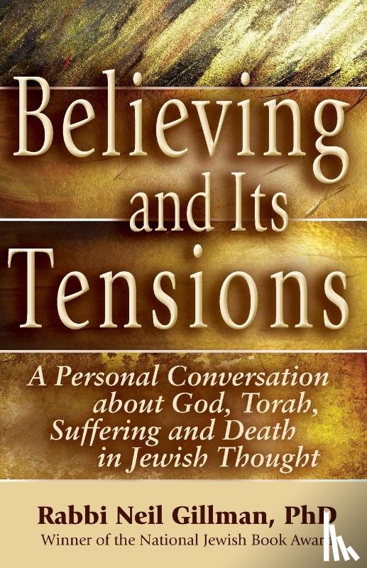Gillman, Rabbi Neil - Believing and Its Tensions