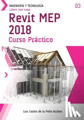 de la Peña Arribas, Luis Carlos - Conoce todo sobre Revit MEP 2018: Curso Práctico
