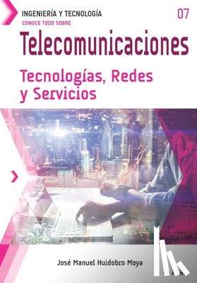 Huidobro Moya, José Manuel - Conoce todo sobre Telecomunicaciones. Tecnologías, Redes y Servicios