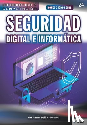 Maíllo Fernández, Juan Andres - Conoce todo sobre Seguridad Digital e Informática