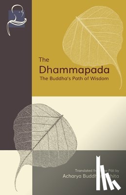 Buddharakkhita, Acharya - The Dhammapada: The Buddha's Path of Wisdom