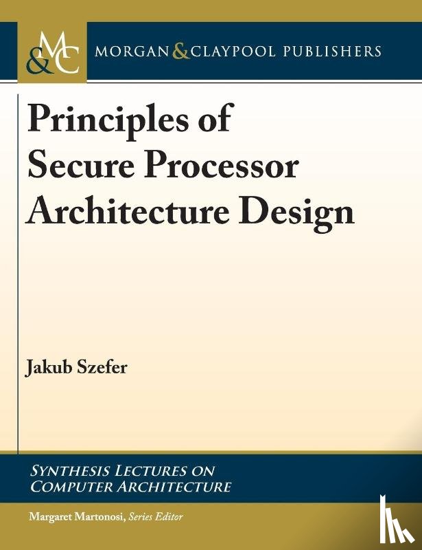 Szefer, Jakub - Principles of Secure Processor Architecture Design