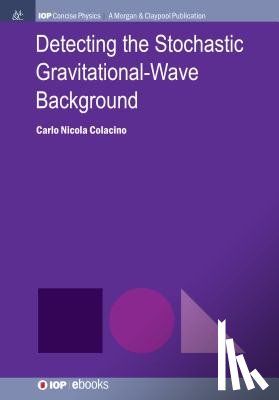 Colacino, Carlo Nicola - Detecting the Stochastic Gravitational-Wave Background